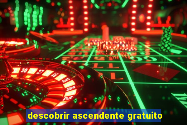 descobrir ascendente gratuito